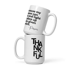 Thankful Series: At Any Given Moment. 15 oz Mug