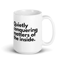 Quietly Conquering. 15 oz Mug