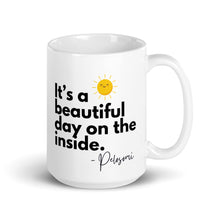 It's a Beautiful Day on the Inside. 15oz Mug