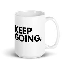 Keep Going. 15 oz Mug